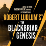 Robert Ludlum's™ The Blackbriar Genesis by Simon Gervais