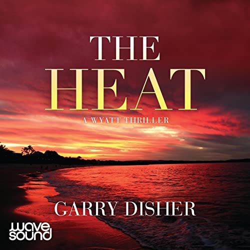 The Heat by Garry Disher
