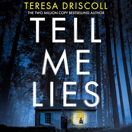 Tell Me Lies by Teresa Driscoll